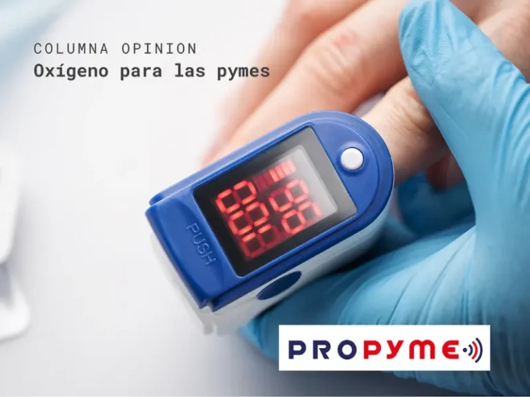 Oxígeno para las pymes, por Propyme